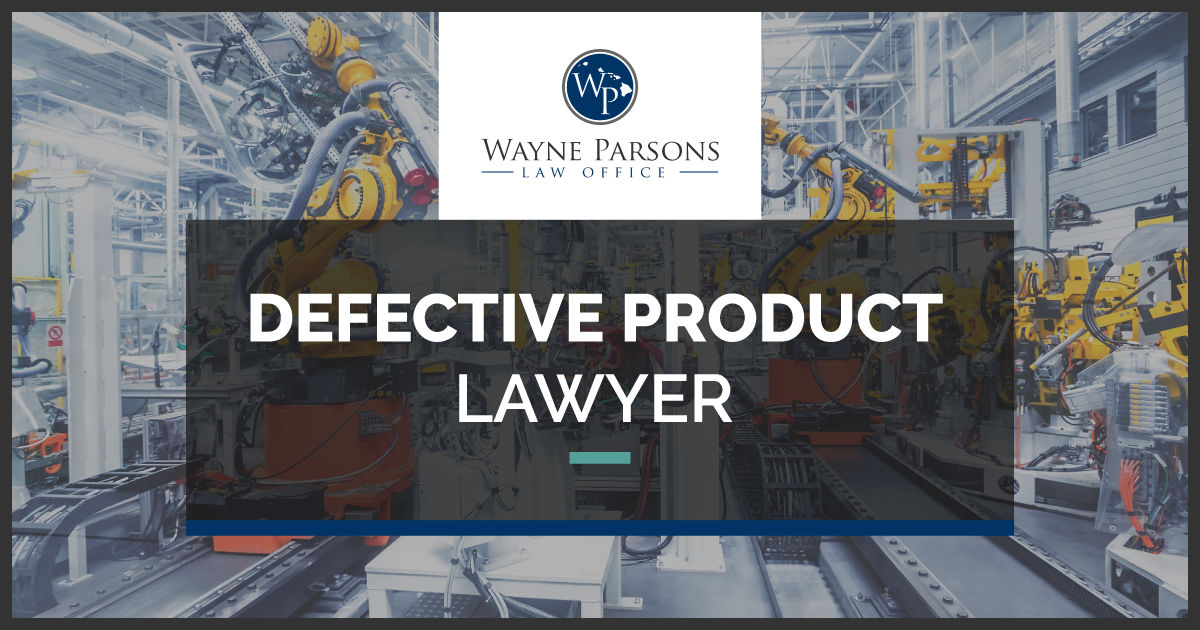 Honolulu Defective Product Lawyer